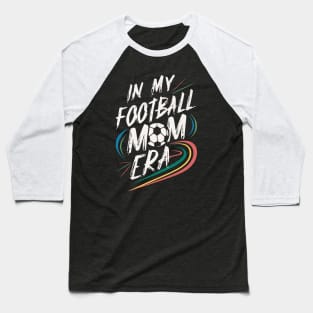 Football Mom Era Baseball T-Shirt